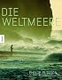 Die Weltmeere: Mit Texten von Christian Buchet