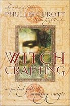 Witch Crafting:  A Spiritual Guide to Making Magic