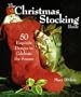 The Christmas Stocking Book: 50 Exquisite Designs to Celebrate the Season