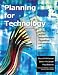 Planning for Technology: A Guide for School Administrators, Technology Coordinators, and Curriculum Leaders