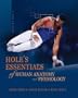 Hole's Essentials of Human Anatomy and Physiology