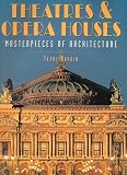 Theatres and Opera Houses (Masterpieces of Architecture)