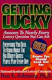 Getting Lucky: Answers to Nearly Every Lottery Question You Can Ask