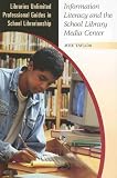 Information Literacy and the School Library Media Center (Libraries Unlimited Professional Guides in School Librarianship)