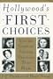 Hollywood's First Choices: How the Greatest Casting Decisions Were Made (Or Why Groucho Marx Never Played Rhett Butler : How the Greatest Casting Decisions Were Made)
