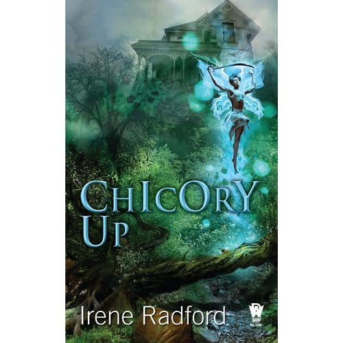 Chicory Up by Irene Radford
