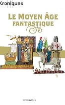 Le Moyen-Age fantastique