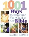 1001 Ways to Introduce Your Child to the Bible