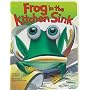 Frog in the Kitchen Sink: Board Book Edition