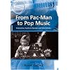 From Pac-Man to Pop Music: Interactive Audio in Games and New Media (Ashgate Popular and Folk Music Series)