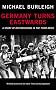 Germany Turns Eastwards: A Study of Ostforschung in the Third Reich