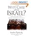 Why Care about Israel?: How the Jewish Nation Is Key to Unleashing God's Blessings in the 21st Century