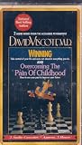 Winning/Overcoming the Pain of Childhood: Take Control of Your Life and Come Out Ahead in Everything You Do. How to Use Your Past to Improve Your Futu
