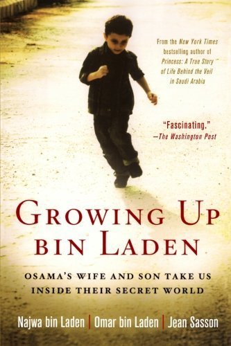 Growing Up bin Laden: Osama's Wife and Son Take Us Inside Their Secret World by bin Laden, Najwa, bin Laden, Omar, Sasson, Jean (2010) Paperback