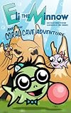 Eli the Minnow and the Coral Cave Adventure