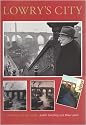 Lowry's City: A Painter and His Locale