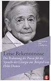 Produkt-Bild: Leise Bekenntnisse: Die Bedeutung der Poesie f&uuml;r die Sprache der Liturgie am Beispiel von Hilde Domin