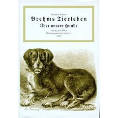 Brehms Tierleben: �ber unsere Hunde
