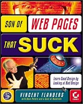 Son of Web Pages That Suck: Learn Good Design by Looking at Bad Design