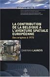 La contribution de la Belgique � l'aventure spatiale europ�enne : Des origines � 1973