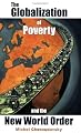 The Globalization of Poverty and the New World Order