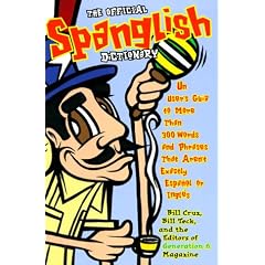 The Official Spanglish Dictionary: Un User's Gu Ia to More Than 300 Words and Phrases That Aren't Exactly Espaanol or Ingl Es