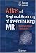 Atlas of Regional Anatomy of the Brain Using MRI: With Functional Correlations by J.C. Tamraz