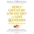 How I Gave Up My Low-Fat Diet and Lost 40 Pounds (Revised and Expanded Edition)