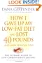 How I Gave Up My Low-Fat Diet and Lost 40 Pounds (Revised and Expanded Edition)