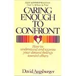Caring Enough to Confront:How to Understand and Express Your Deepest Feelings Toward Others book cover