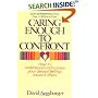 Caring Enough to Confront:How to Understand and Express Your Deepest Feelings Toward Others