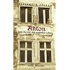 Anton oder Die Zeit des unwerten Lebens.