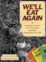 We'll Eat Again: A Collection of Recipes from the War Years
