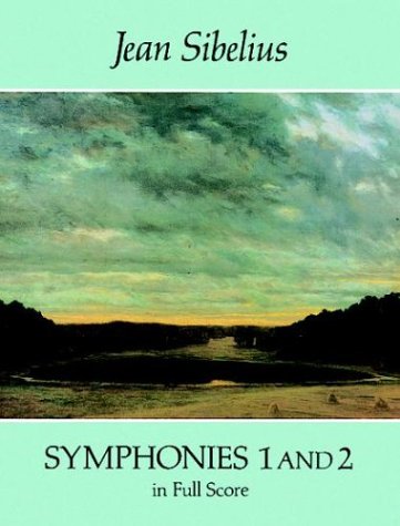 Sibelius: Symphonies 1 and 2 in Full Score