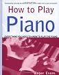 How to Play Piano: Everything You Need to Know to Play the Piano