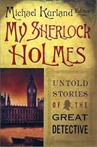 My Sherlock Holmes: Untold Stories of the Great Detective