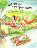 Bücher : Inseln der Entspannung: Kinder kommen zur Ruhe mit 77 phantasievollen Entspannungsspielen