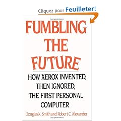 Fumbling the Future: How Xerox Invented, Then Ignored, the First Personal Computer