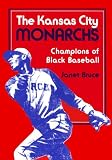 The Kansas City Monarchs: Champions of Black Baseball