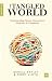The Tangled World: Understanding human connections, networks and complexity