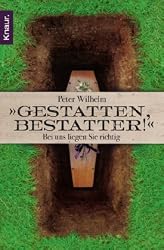 Gestatten, Bestatter!: Bei uns liegen Sie richtig