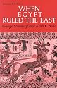 When Egypt Ruled the East (Phoenix Books)