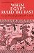 When Egypt Ruled the East (Phoenix Books)