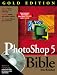 Photoshop 5 Bible: Gold Edition (Bible)