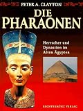 Produkt-Bild: Die Pharaonen. Herrscher und Dynastien im alten &Auml;gypten