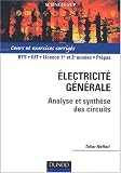 Electricit� g�n�rale - Analyse et synth�se des circuits : Cours et exercices corrig�s