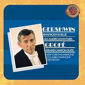 Gershwin: Rhapsody in Blue; An American in Paris Grof�: Grand Canyon Suite by George Gershwin, Ferde Grofe, Leonard Bernstein, Leonard Bernstein, and Columbia Jazz Combo (Audio CD - 2003) - Extra tracks