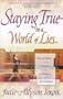 Staying True in a World of Lies