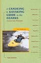 A Canoeing & Kayaking Guide to the Ozarks, 3rd (Canoeing & Kayaking Guides - Menasha)