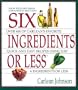 Six Ingredients or Less (Cookbooks and Restaurant Guides)
